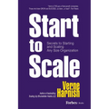 Start to Scale: Secrets to Starting and Scaling Any Size Organization
