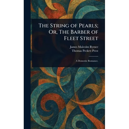 The String of Pearls; Or, The Barber of Fleet Street - Hardcover