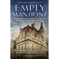 Empty Mansions: The Mysterious Life of Huguette Clark and the Spending of a Great American Fortune