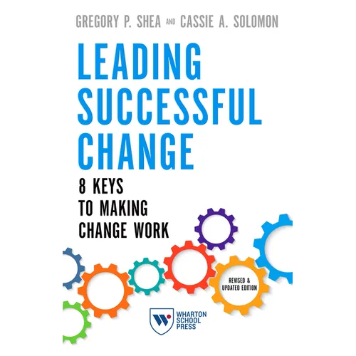 Leading Successful Change: 8 Keys to Making Change Work