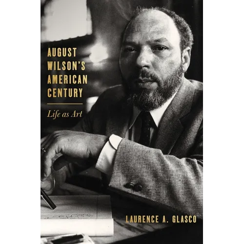 August Wilson's American Century: Life as Art