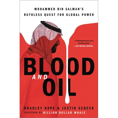 Blood and Oil: Mohammed Bin Salman's Ruthless Quest for Global Power