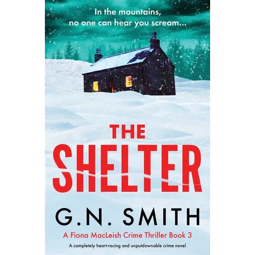 The Shelter: A completely heart-racing and unputdownable crime novel