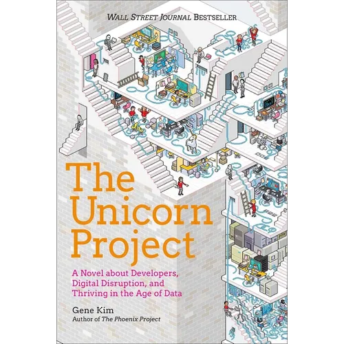 The Unicorn Project: A Novel about Developers, Digital Disruption, and Thriving in the Age of Data