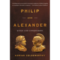 Philip and Alexander: Kings and Conquerors