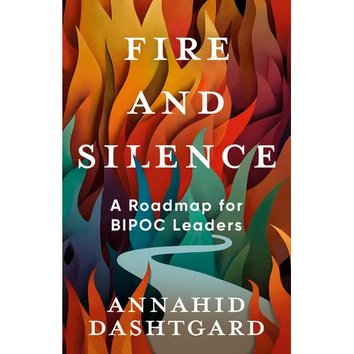 Fire and Silence: A Roadmap for Bipoc Leaders