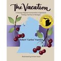 The Vacation: A Teenage Migrant Farmworker's Experience Picking Cherries in Michigan