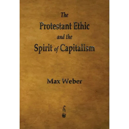 The Protestant Ethic and the Spirit of Capitalism