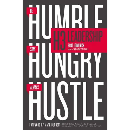 H3 Leadership: Be Humble. Stay Hungry. Always Hustle.