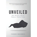 Unveiled: How Western Liberals Empower Radical Islam