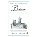 Deluxe: How Luxury Lost Its Luster
