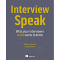 Interview Speak: What Your Interviewer Really Wants to Know