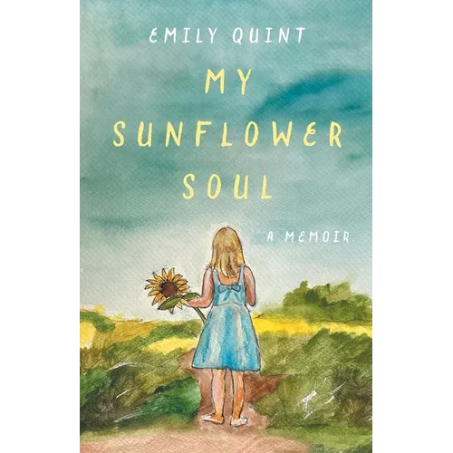 My Sunflower Soul: A Memoir