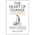The Heart of Change: Real-Life Stories of How People Change Their Organizations