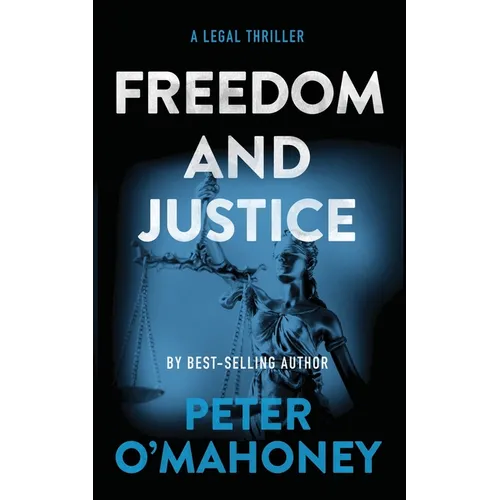 Freedom and Justice: A Legal Thriller