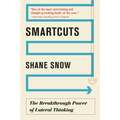 Smartcuts: The Breakthrough Power of Lateral Thinking