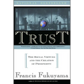 Trust: The Social Virtues and the Creation of Prosperity