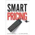 Smart Pricing: How Google, Priceline, and Leading Businesses Use Pricing Innovation for Profitabilit