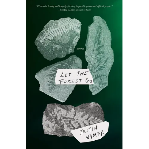 Let the Forest Go: Poems