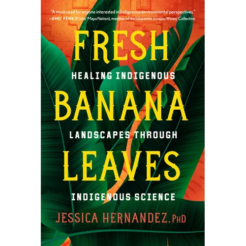 Fresh Banana Leaves: Healing Indigenous Landscapes Through Indigenous Science - Paperback