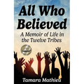 All Who Believed: A Memoir of Life in the Twelve Tribes
