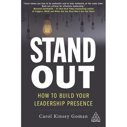 Stand Out: How to Build Your Leadership Presence