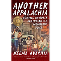 Another Appalachia: Coming Up Queer and Indian in a Mountain Place