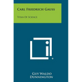 Carl Friedrich Gauss: Titan Of Science