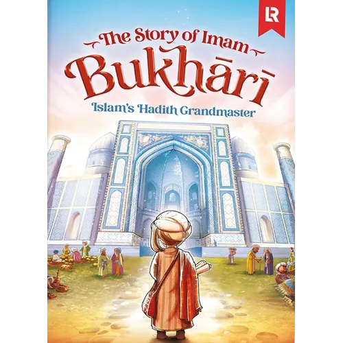 Imam Bukhari: Islam's Hadith Grandmaster