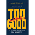 Too Good to Get Hired: Go from Overqualified to a Perfect Fit