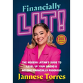 Financially Lit!: The Modern Latina's Guide to Level Up Your Dinero & Become Financially Poderosa