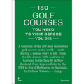 150 Golf Courses You Need to Visit Before You Die
