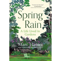 Spring Rain: A Life Lived in Gardens