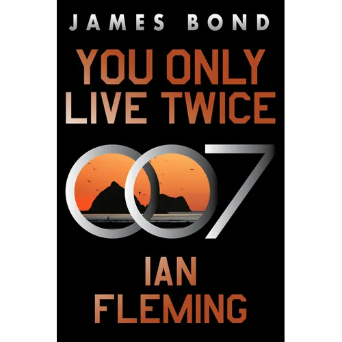 You Only Live Twice: A James Bond Novel