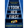 I Took Her First: A gripping and addictive psychological thriller with a jaw-dropping twist