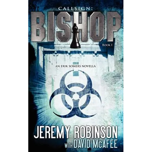 Callsign: Bishop: Bishop: Bishop - Book 1 (an Erik Somers - Chess Team Novella)