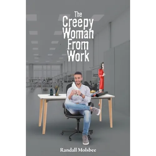The Creepy Woman from Work