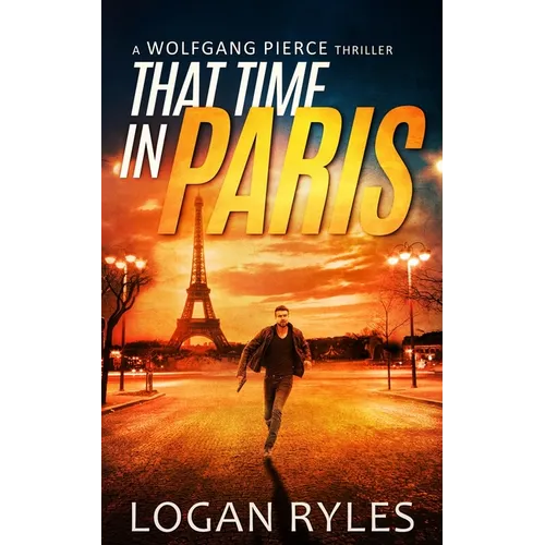 That Time in Paris: A Wolfgang Pierce Novella
