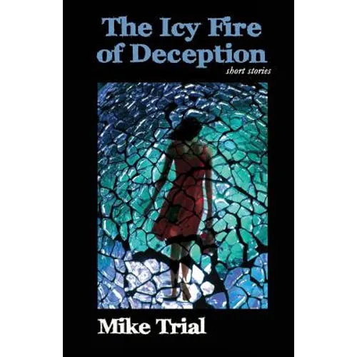 The Icy FIre of Deception