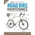 Zinn & the Art of Road Bike Maintenance: The World's Best-Selling Bicycle Repair and Maintenance Guide, 6th Edition