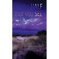 The Half That You See