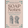 SOAP Notes: Irreverent Confessions of a Veterinary Technician