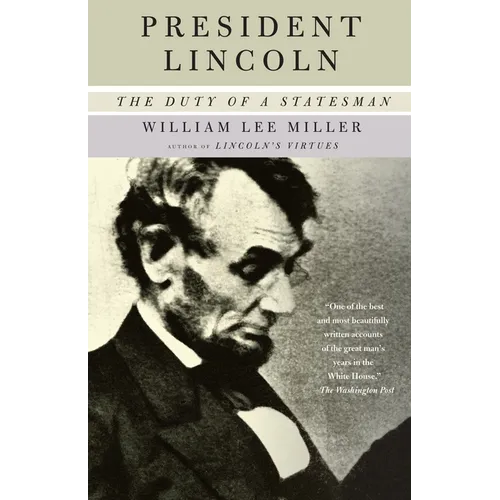 President Lincoln: The Duty of a Statesman