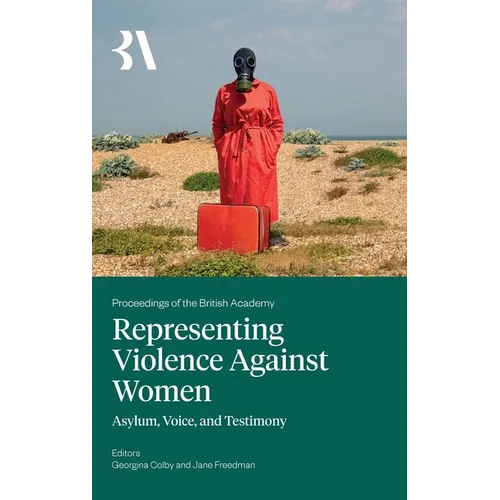 Representing Violence Against Women: Asylum, Voice, and Testimony