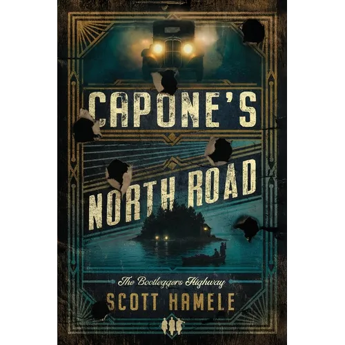 Capone's North Road: The Bootleggers Highway