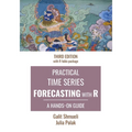 Practical Time Series Forecasting with R: A Hands-On Guide [Third Edition]