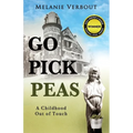 Go Pick Peas: A Childhood Out of Touch