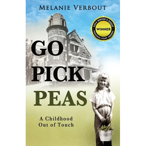 Go Pick Peas: A Childhood Out of Touch