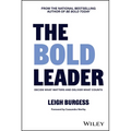 The Bold Leader: Decide What Matters and Deliver What Counts