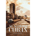 An Accidental Cuban